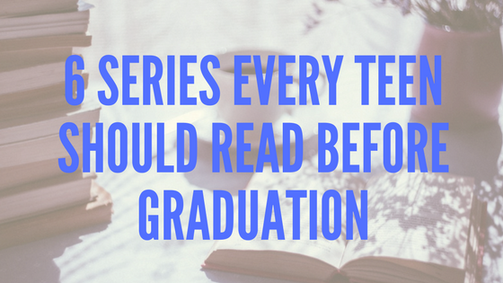 6 Series Every Teen Should Read Before Graduation