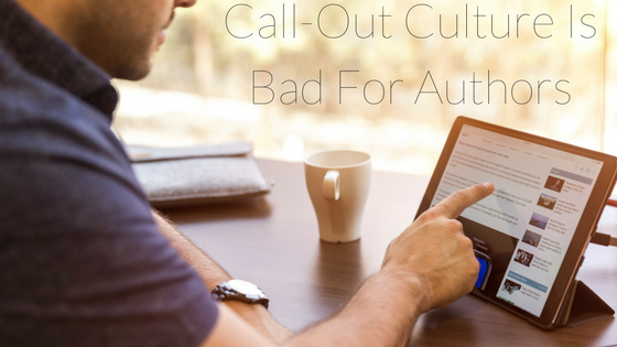 Call-Out Culture Is Bad For Authors