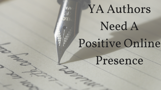 YA Authors Need A Positive Online Presence